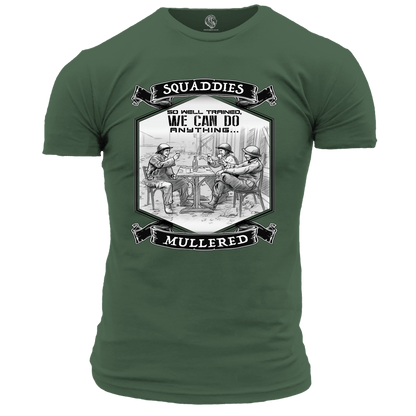 T-Shirt Military Green / S Squaddies, So Well Trained We Can Do Anything Mullered