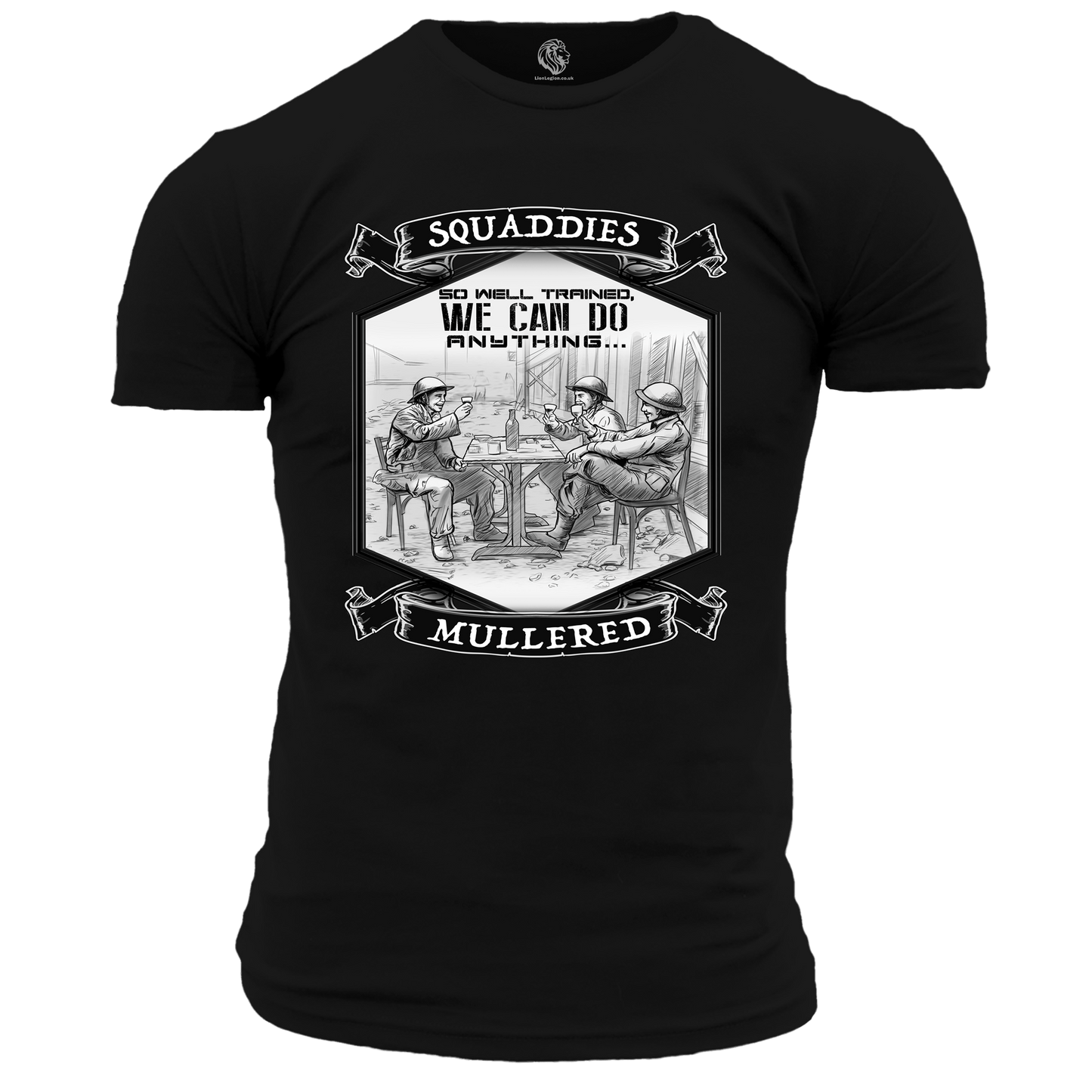 T-Shirt Black / S Squaddies, So Well Trained We Can Do Anything Mullered