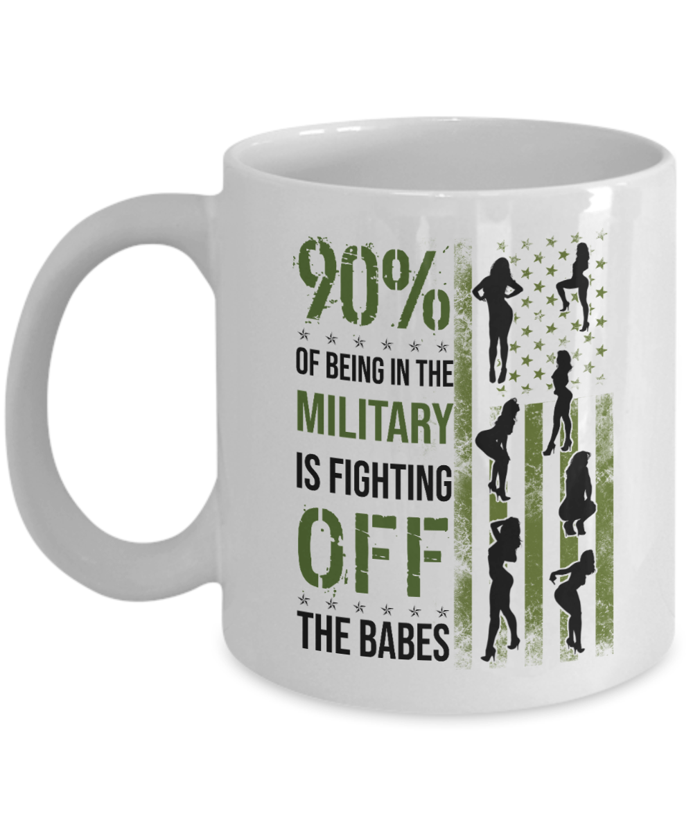 Coffee Mug 90% Of Being In The Military White Mug