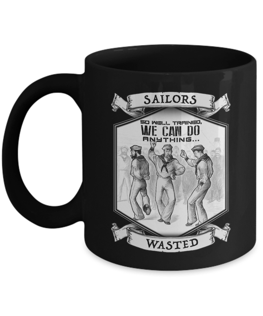 Coffee Mug America Sailors, So Well Trained We can Do Anything Black Mug